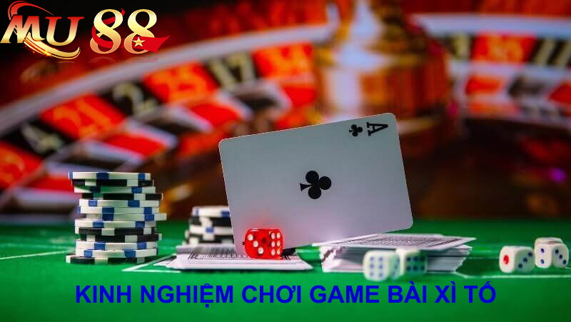 kinh nghiệm chơi game bài xì tố